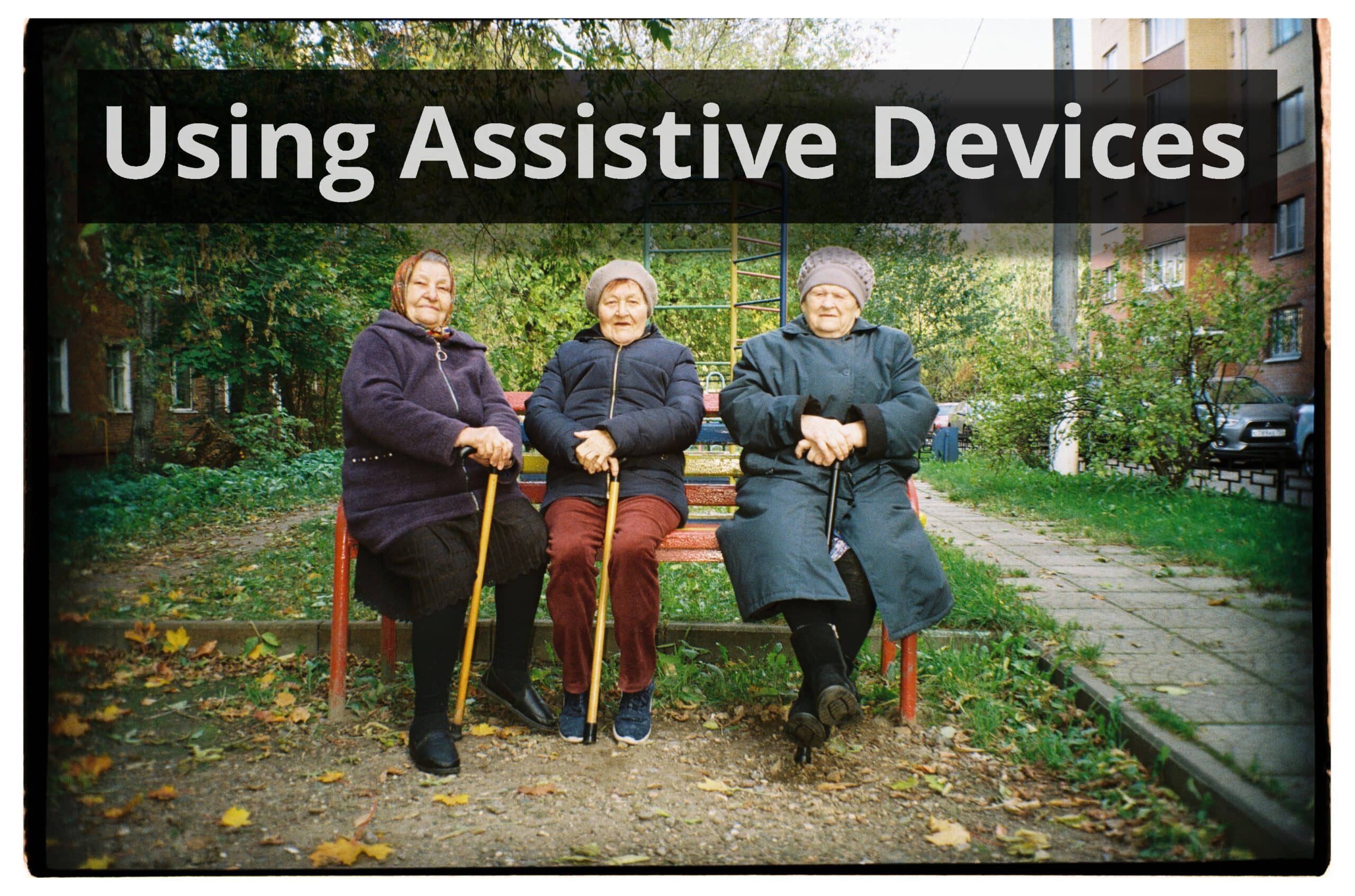 Using assistive devices to support seniors in their day-to-day activities, can help ensure that they remain healthy and active, enabling them to enjoy life to the fullest.