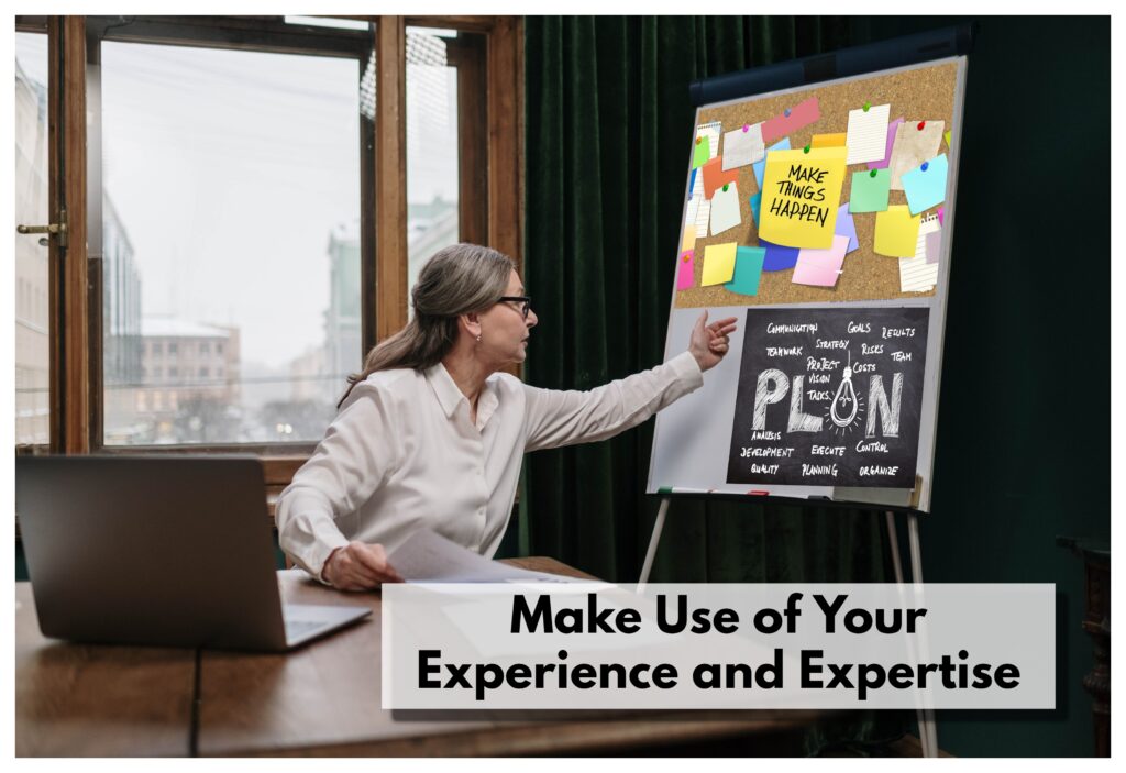 Start your own business after retirement and make use of your experience and expertise.