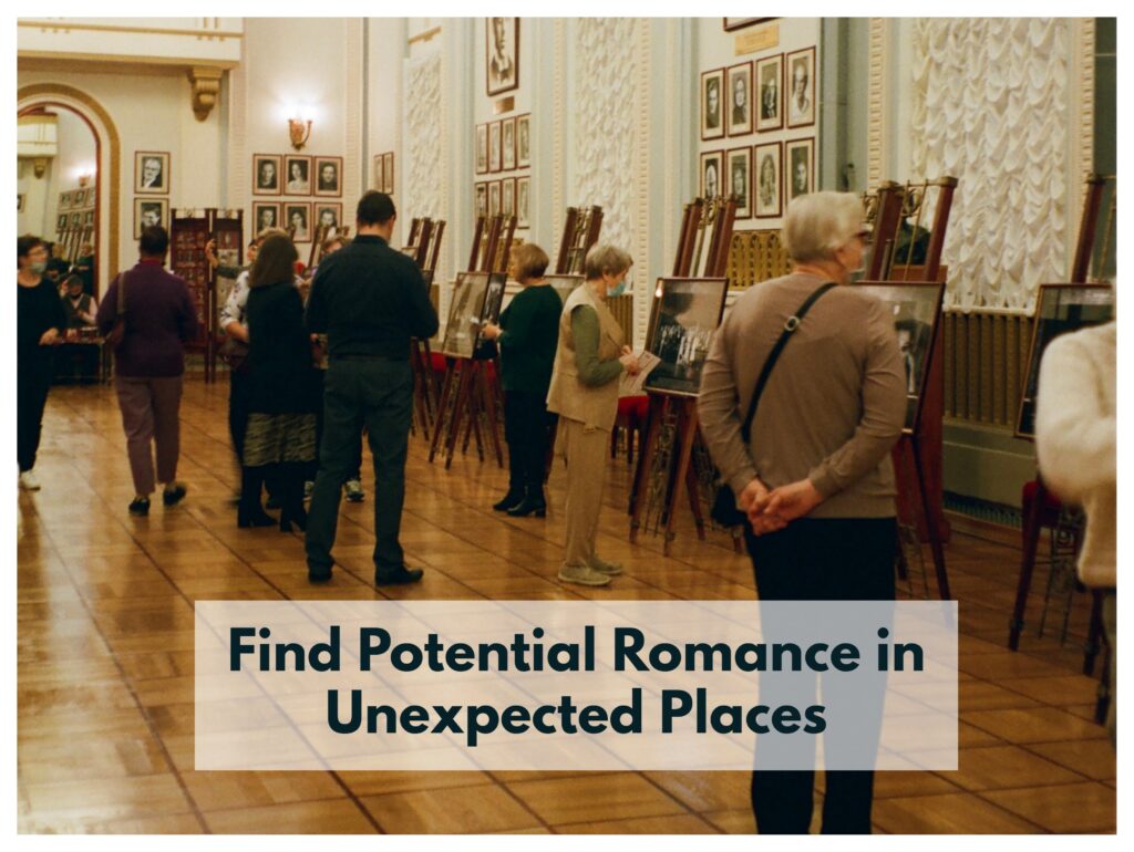 When Dating for Seniors, find potential romance in unexpected places