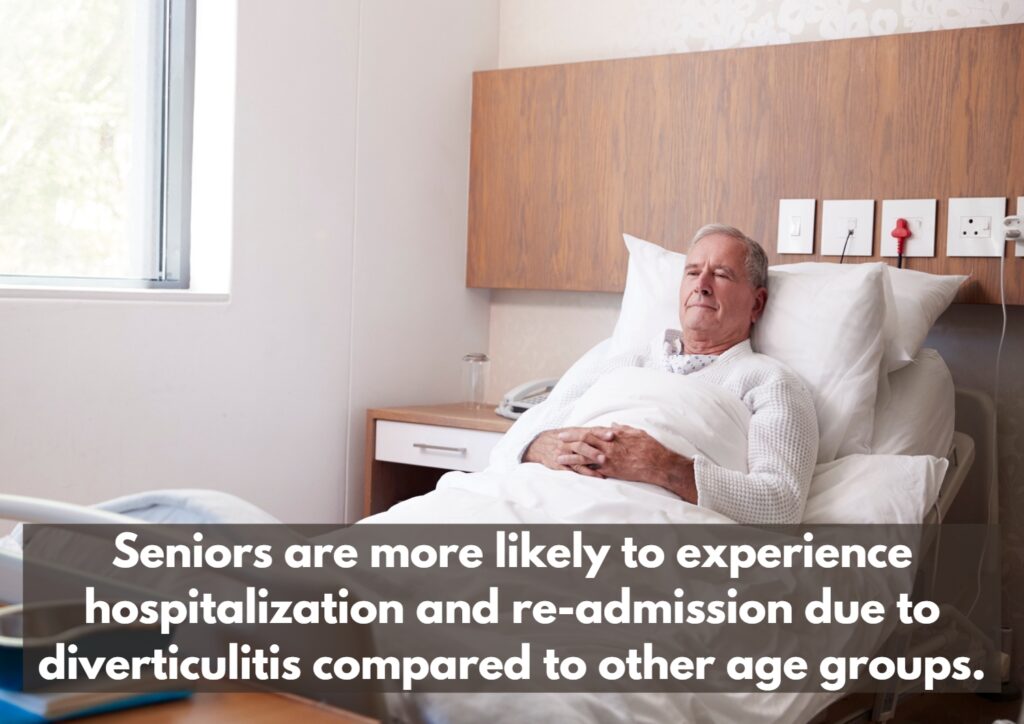 Seniors have a higher likelihood of hospitalization and re-admission due to diverticulitis than other age groups.