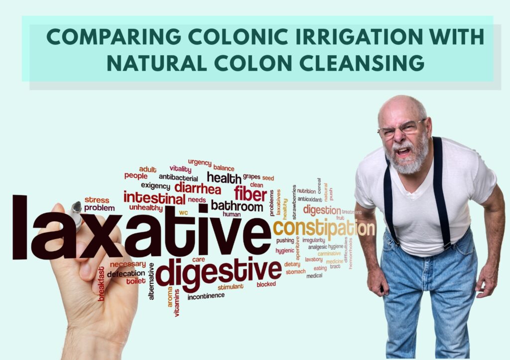 Comparing Colonic Irrigation with Natural Colon Cleansing