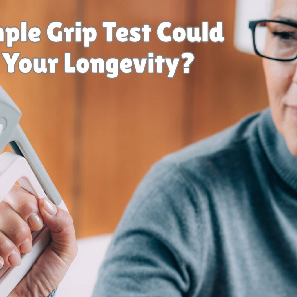 This Surprising Grip Test That Predicts Your Longevity